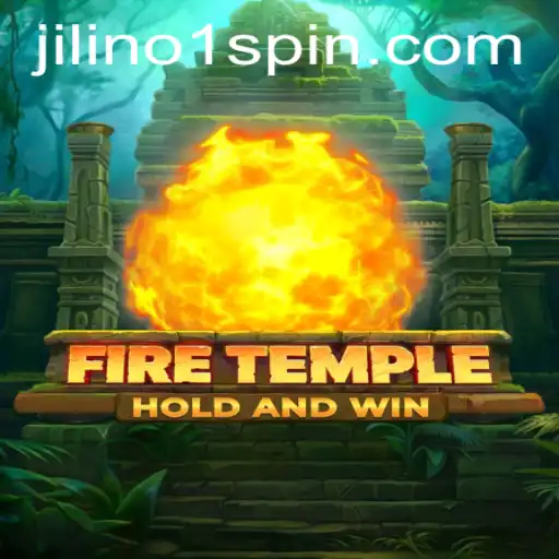 Discover the Epic World of FireTemple with JiLiNo1